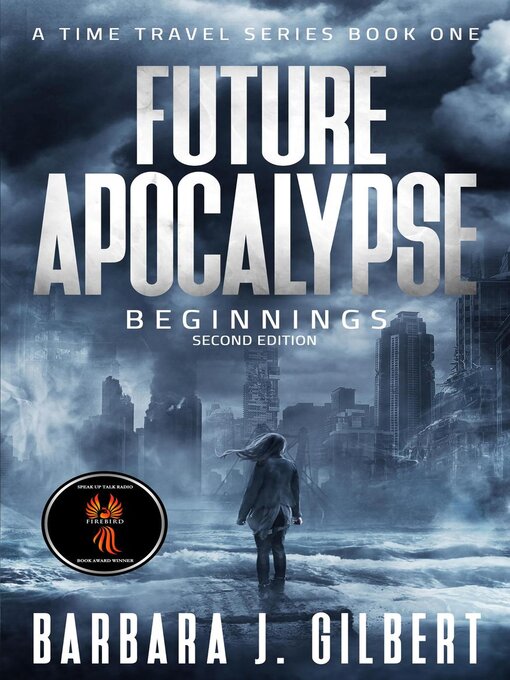 Title details for Future Apocalypse, Beginnings-- by Barbara J. Gilbert - Available